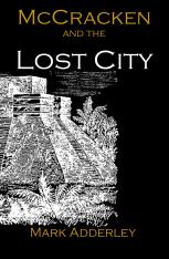 The McCracken Adventures: McCracken and the Lost City (Volume 3)